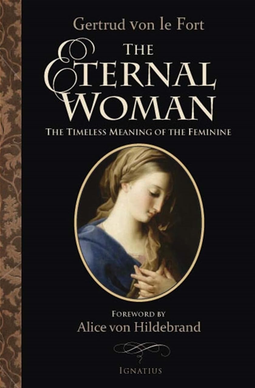 The Eternal Woman: The Timeless Meaning of the Feminine,New