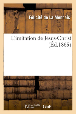 L'Imitation De Jsuschrist (D.1865) (Religion) (French Edition),New