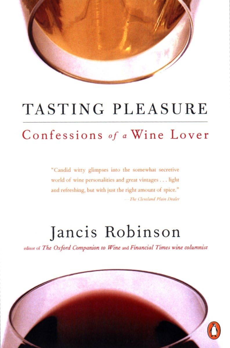 Tasting Pleasure: Confessions of a Wine Lover,Used