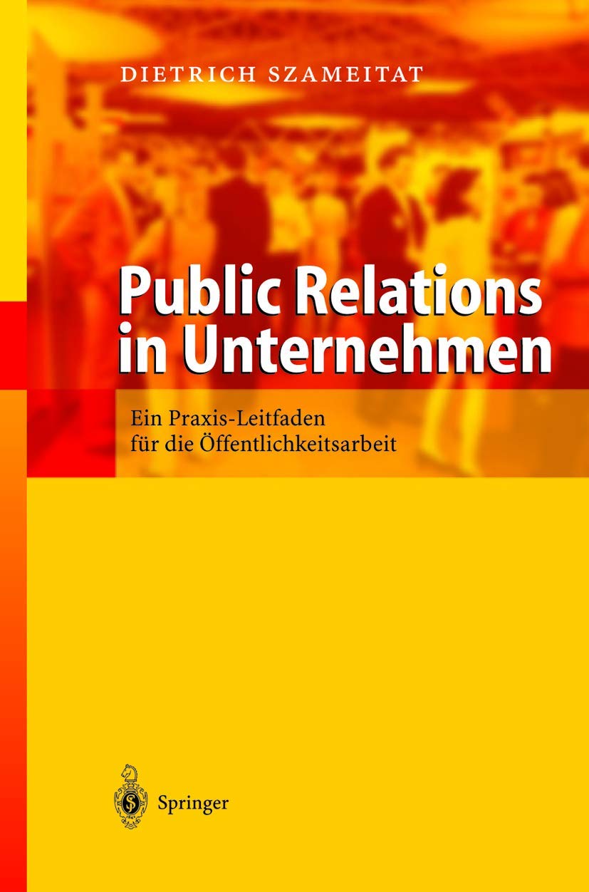 Public Relations in Unternehmen: Ein Praxis Leitfaden fr die ffentlichkeitsarbeit (German Edition),Used