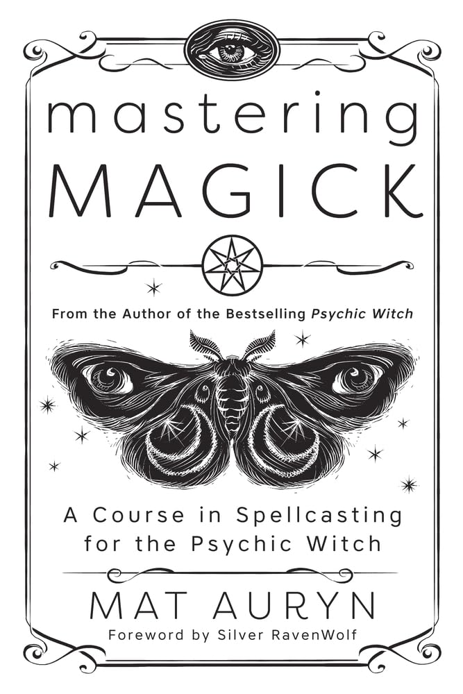 Mastering Magick: A Course in Spellcasting for the Psychic Witch (Mat Auryn's Psychic Witch, 2),Used