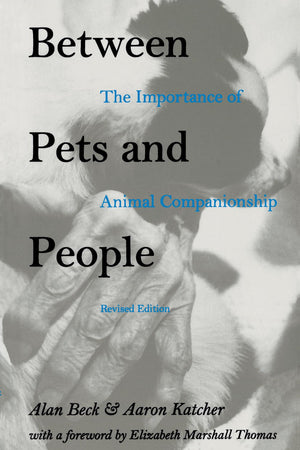 Between Pets and People: The Importance of Animal Companionship (New Directions in the HumanAnimal Bond),Used