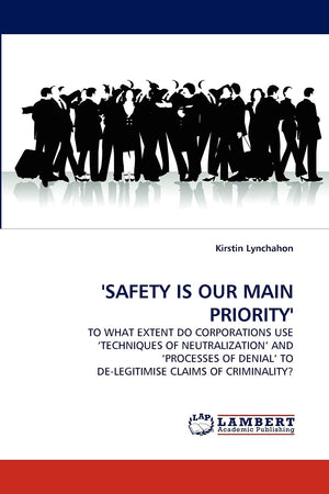 'SAFETY IS OUR MAIN PRIORITY': TO WHAT EXTENT DO CORPORATIONS USE TECHNIQUES OF NEUTRALIZATION' AND PROCESSES OF DENIAL' TO DEL,Used