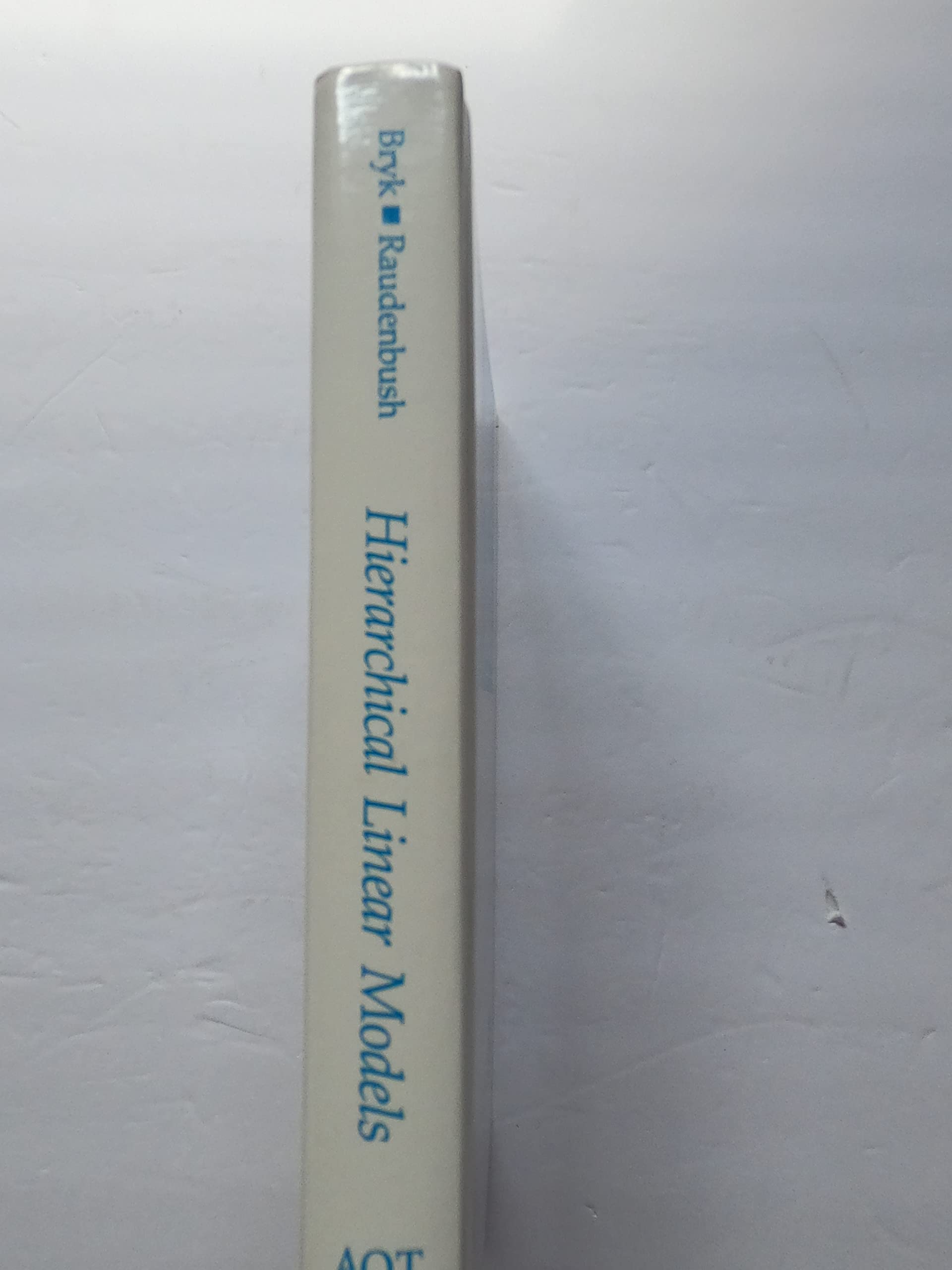 Hierarchical Linear Models: Applications and Data Analysis Methods (Advanced Quantitative Techniques in the Social Sciences),New