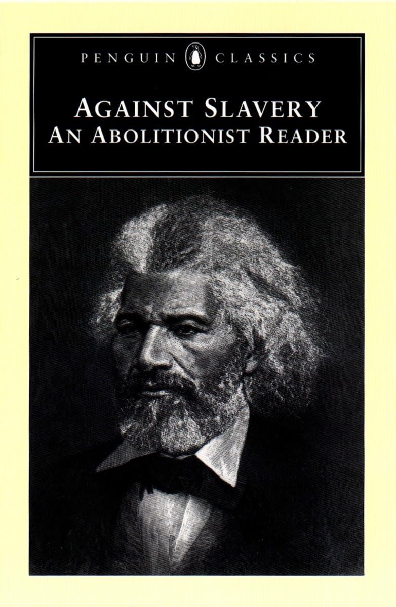 Against Slavery: An Abolitionist Reader (Penguin Classics),Used