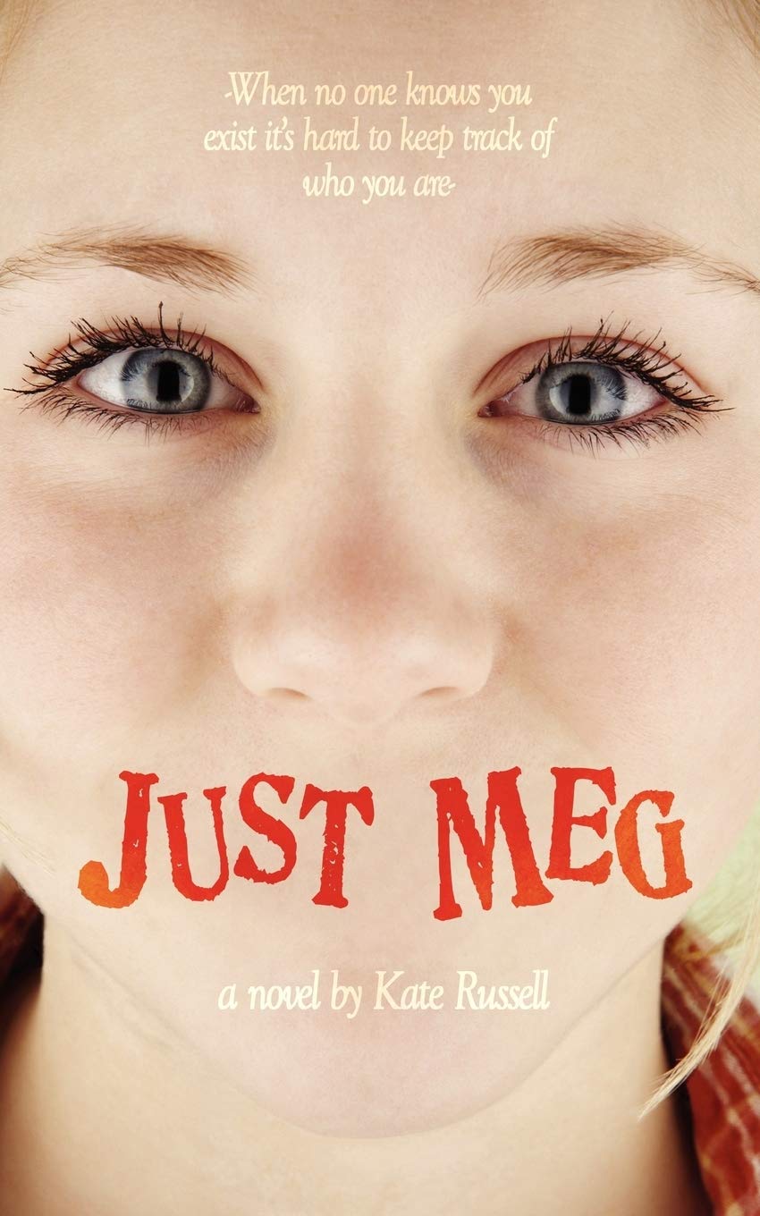 Just Meg: When No One Knows You Exist It?S Hard To Keep Track Of Who You Are,Used