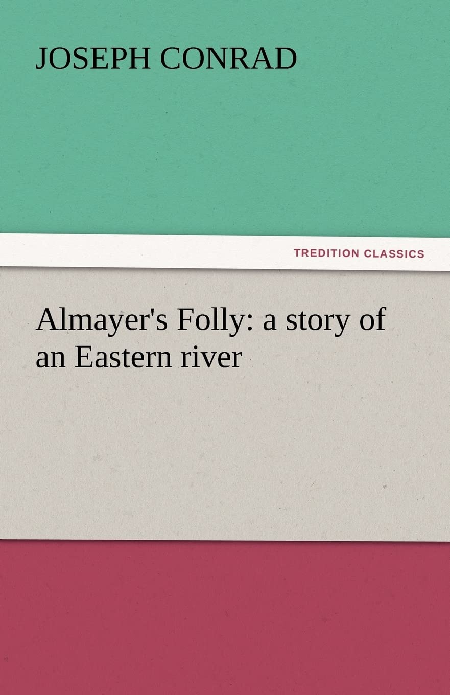 Almayer's Folly: A Story of an Eastern River,Used
