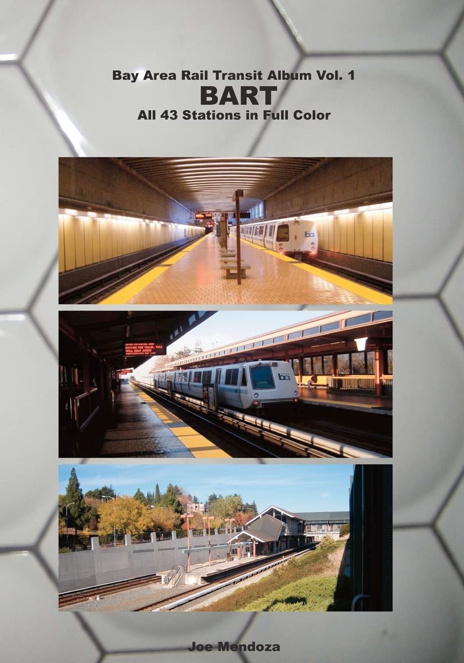 Bay Area Rail Transit Album Vol. 1: BART: All 43 stations in full color,New