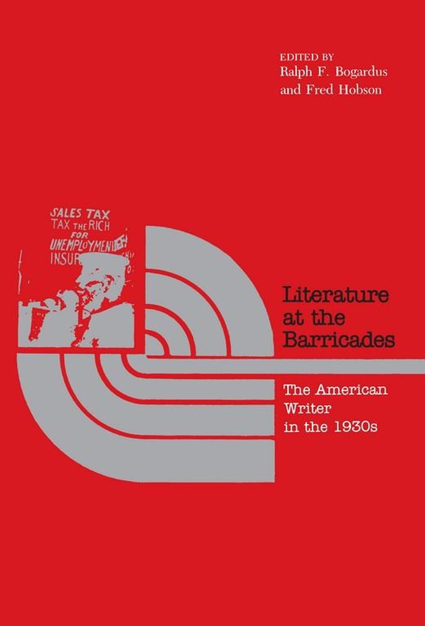 Literature at the Barricades: The American Writer in the 1930s,Used