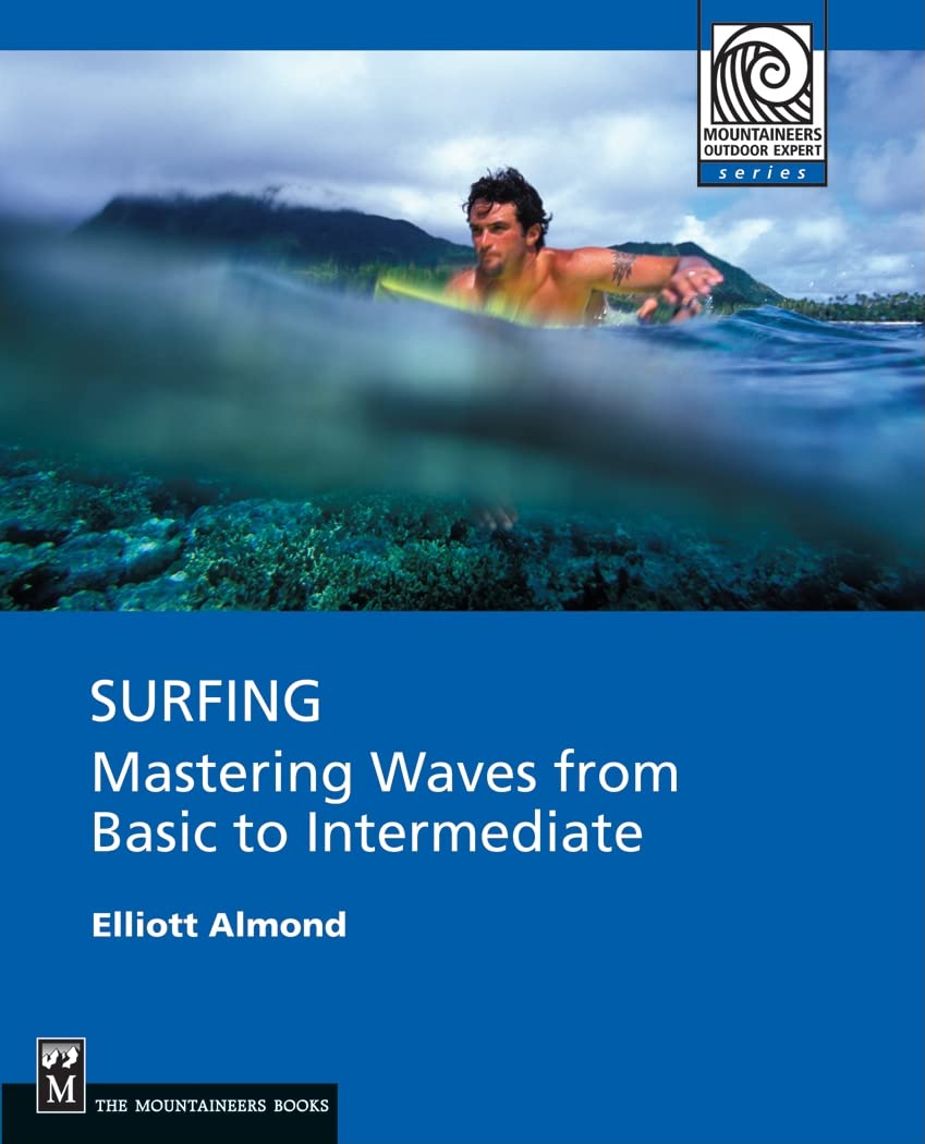 Surfing: Mastering Waves from Basic to Intermediate (Mountaineers Outdoor Expert),Used
