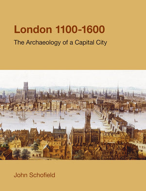 London, 11001600: The Archaeology Of The Capital City (Studies In The Archaeology Of Medieval Europe)