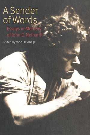 A Sender of Words: Essays in Memory of John G. Neihardt,New