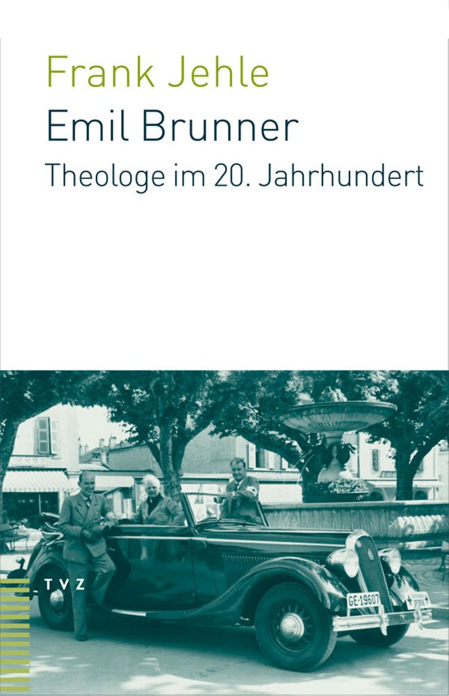 Emil Brunner: Theologe Im 20. Jahrhundert (German Edition),Used