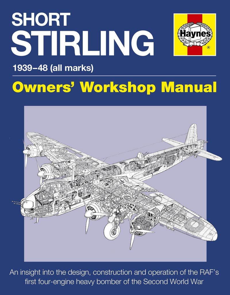 Short Stirling 193948 (all marks): An insight into the design, construction and operation of the RAF's first fourengine heavy ,Used