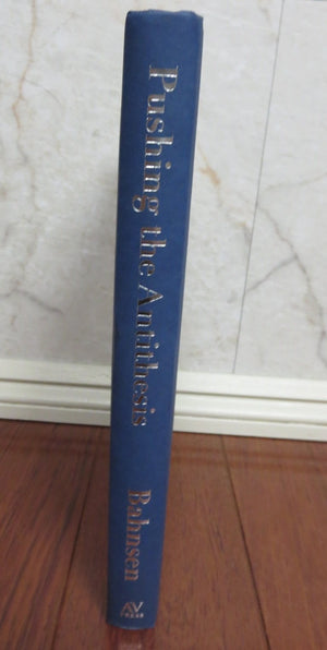 Pushing the Antithesis: The Apologetic Methodology of Greg L. Bahnsen,Used