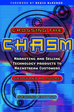 Crossing the Chasm: Marketing and Selling Technology Products to Mainstream Customers,Used