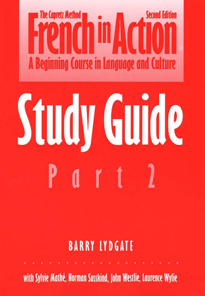 French In Action: A Beginning Course In Language And Culture: Study Guide, Part 2 (Yale Language Series)