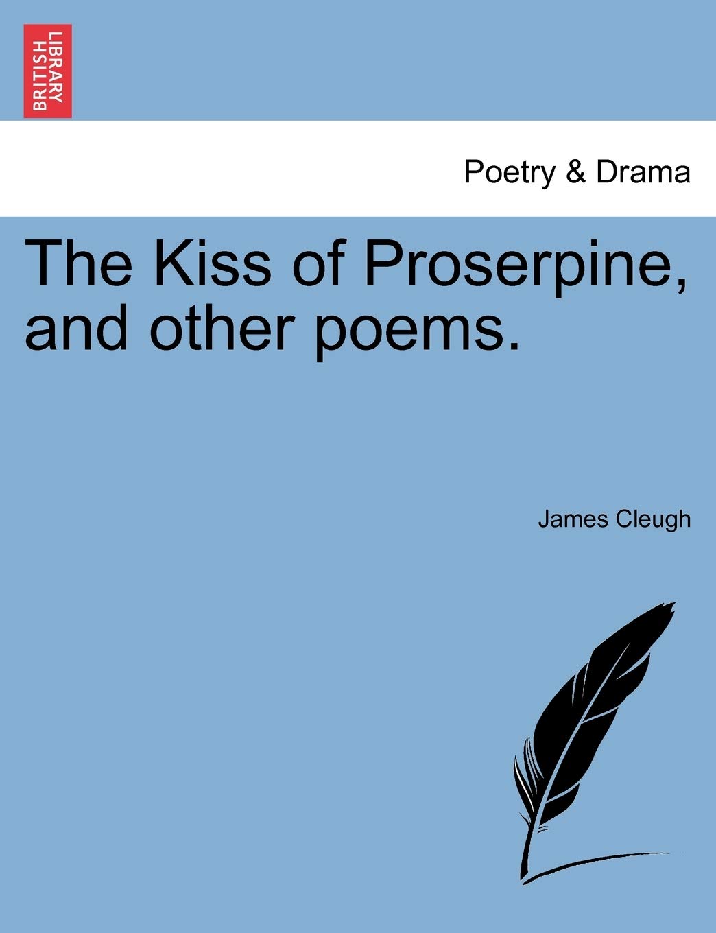 The Kiss of Proserpine, and Other Poems.,Used