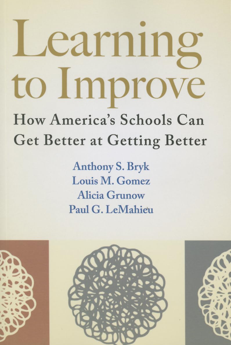 Learning to Improve: How America?s Schools Can Get Better at Getting Better,Used