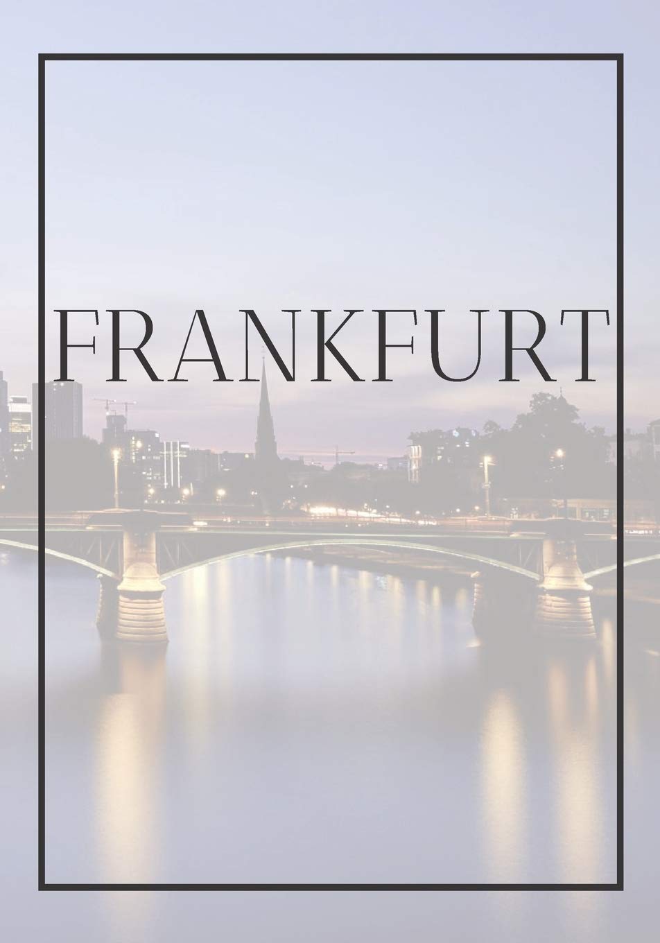 Frankfurt: A decorative book for coffee tables, end tables, bookshelves and interior design styling  Stack Germany city books to,Used