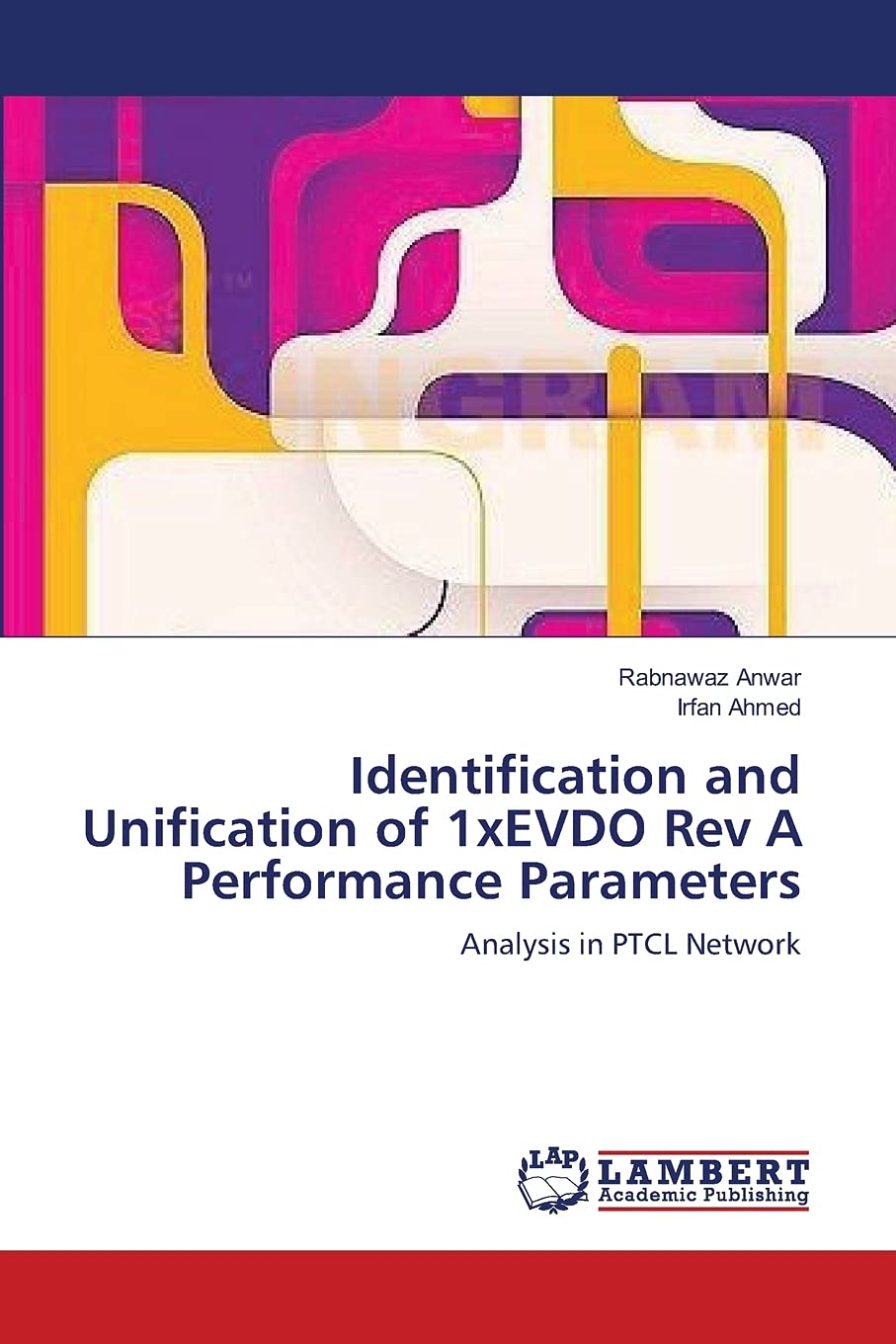 Identification and Unification of 1xEVDO Rev A Performance Parameters: Analysis in PTCL Network,Used