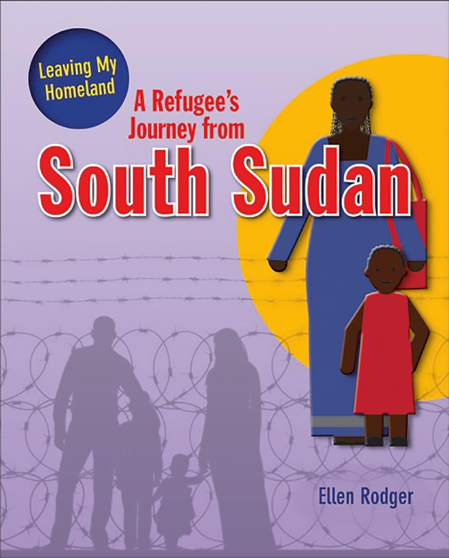 A Refugee's Journey from South Sudan (Leaving My Homeland),Used