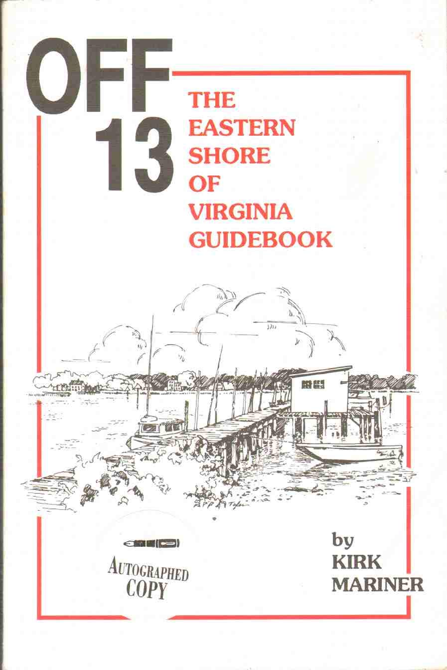 Off 13: The Eastern Shore Of Virginia Guidebook,New