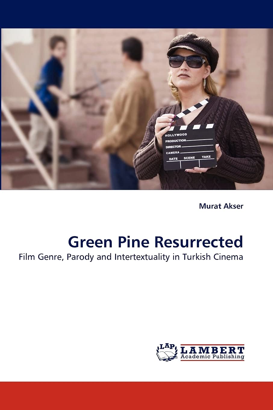 Green Pine Resurrected: Film Genre, Parody and Intertextuality in Turkish Cinema,Used