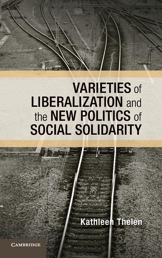 Varieties of Liberalization and the New Politics of Social Solidarity (Cambridge Studies in Comparative Politics),Used