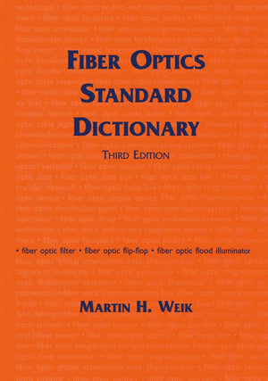 Fiber Optics Standard Dictionary,New