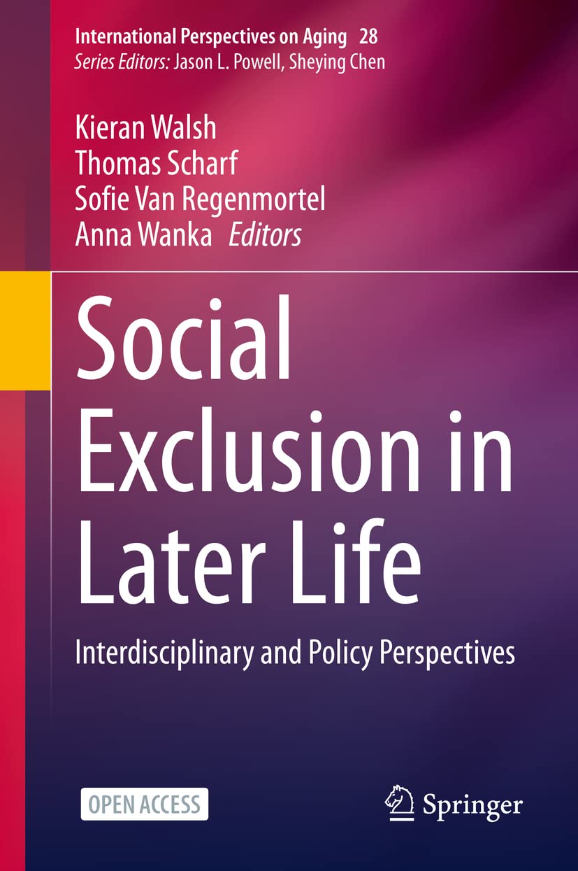 Social Exclusion in Later Life: Interdisciplinary and Policy Perspectives (International Perspectives on Aging, 28),Used