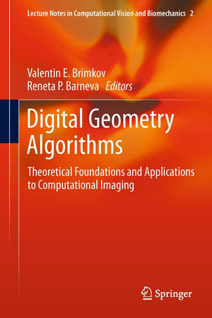 Digital Geometry Algorithms: Theoretical Foundations and Applications to Computational Imaging (Lecture Notes in Computational V,Used