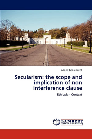 Secularism: the scope and implication of non interference clause: Ethiopian Context,Used
