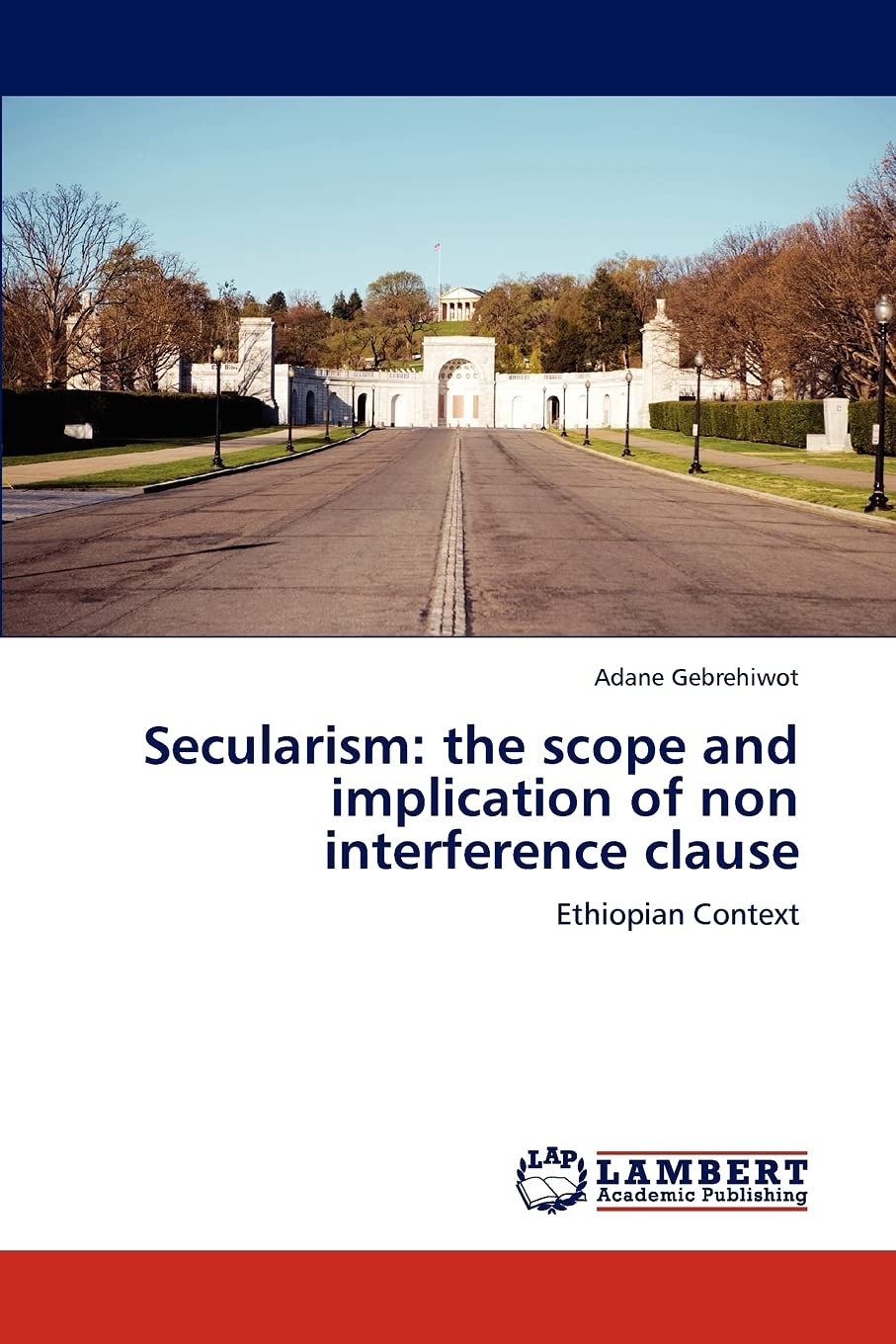 Secularism: the scope and implication of non interference clause: Ethiopian Context,Used
