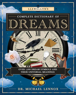 Llewellyn'S Complete Dictionary Of Dreams: Over 1,000 Dream Symbols And Their Universal Meanings (Llewellyn'S Complete Book Seri,New