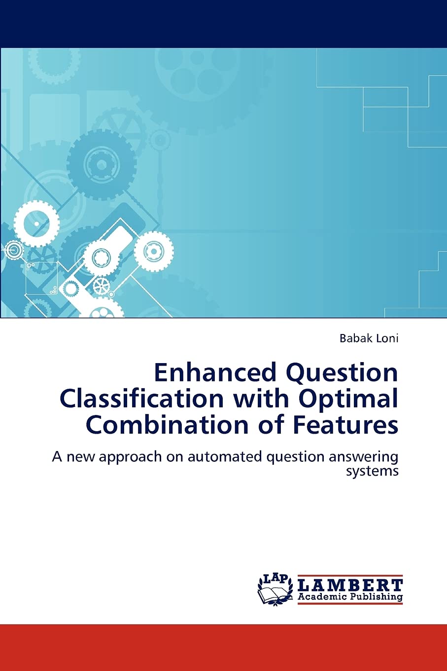 Enhanced Question Classification with Optimal Combination of Features: A new approach on automated question answering systems,Used