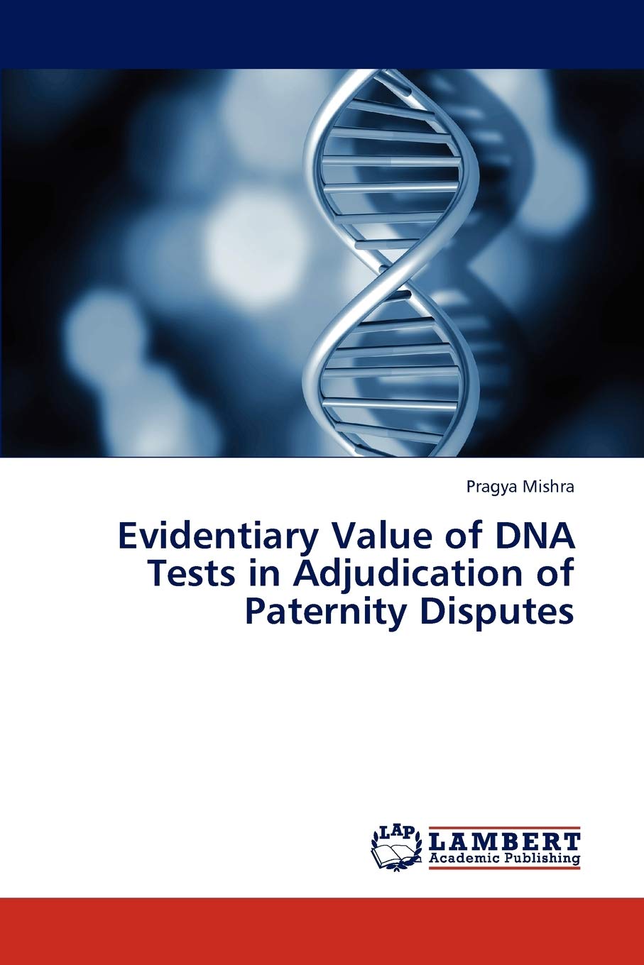Evidentiary Value of DNA Tests in Adjudication of Paternity Disputes,Used