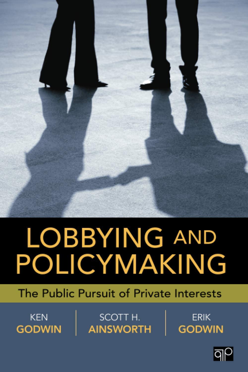 Lobbying and Policymaking: The Public Pursuit of Private Interests,New
