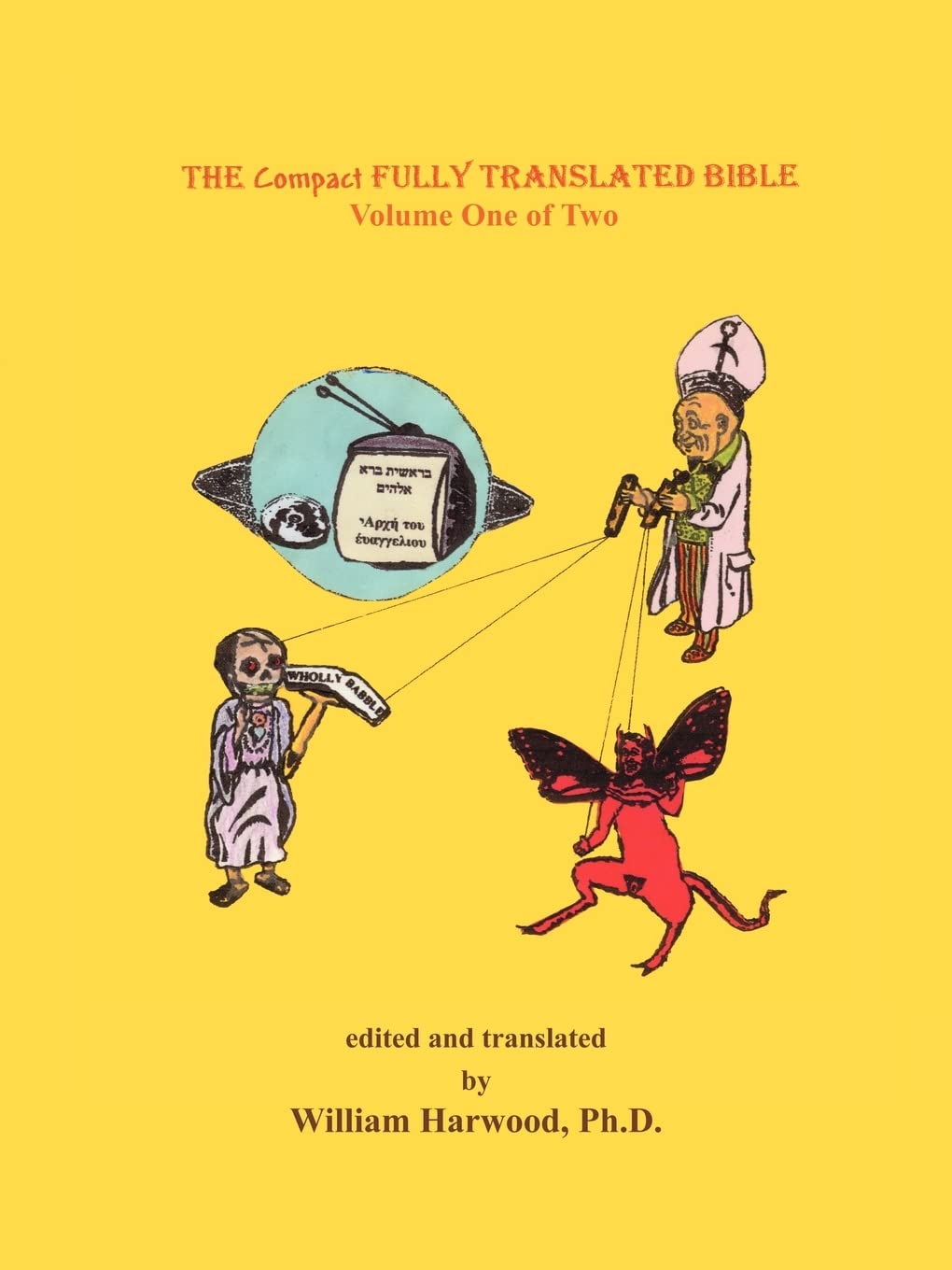 THE COMPACT FULLY TRANSLATED BIBLE: Volume One of Two,Used