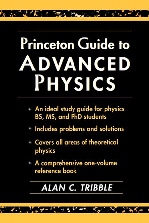 Princeton Guide to Advanced Physics,Used