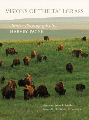 Visions Of The Tallgrass: Prairie Photographs By Harvey Payne (Volume 33) (The Charles M. Russell Center Series On Art And Photo,Used