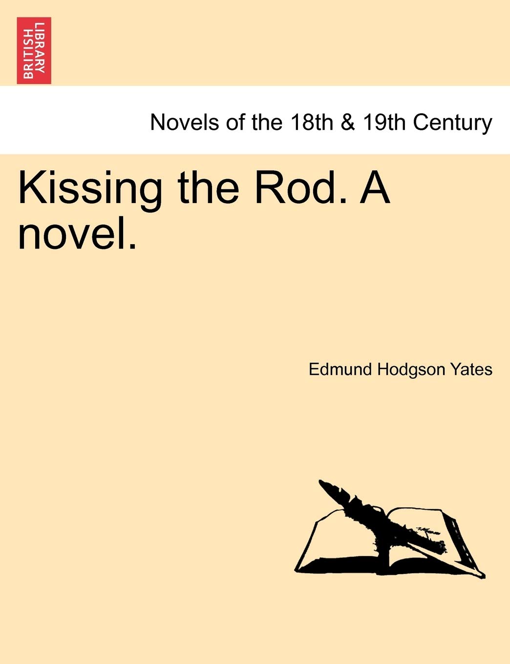 Kissing the Rod. a Novel.,Used