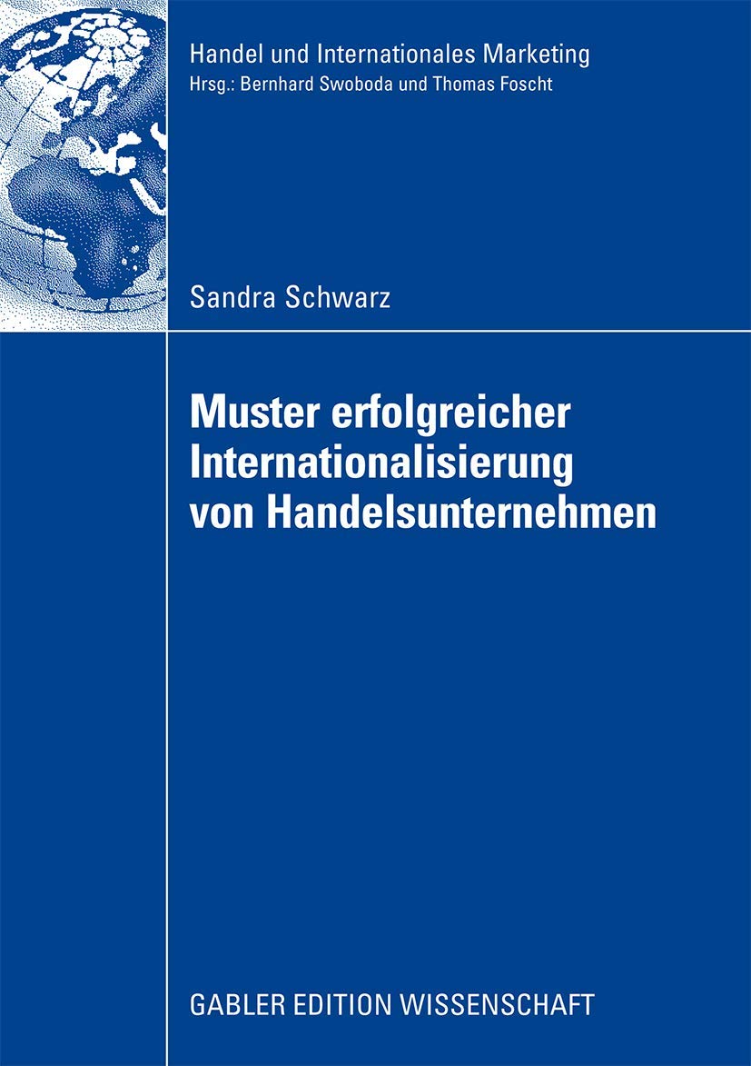 Muster erfolgreicher Internationalisierung von Handelsunternehmen: Eine empirische Analyse auf Basis des Konfigurationsansatzes ,Used
