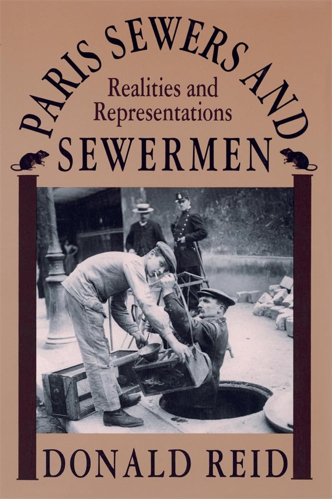 Paris Sewers and Sewermen: Realities and Representations,Used
