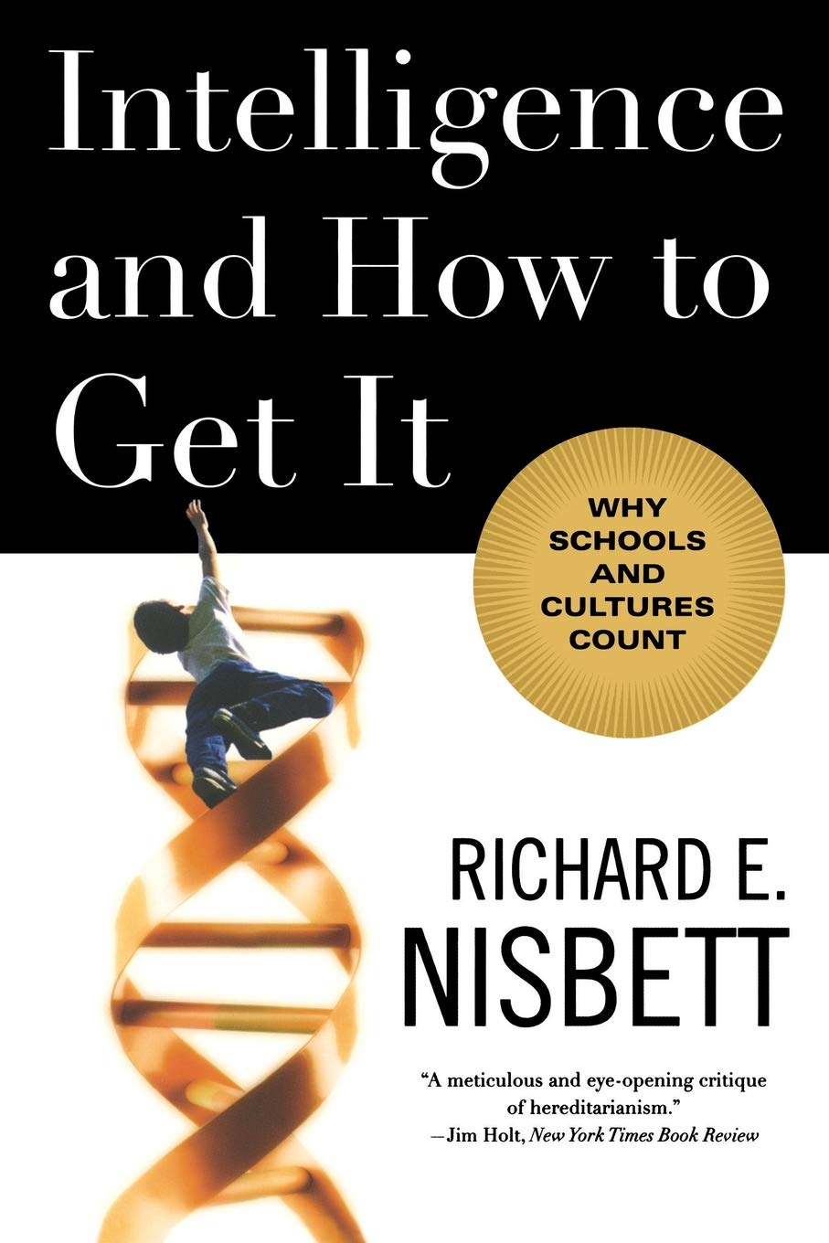 Intelligence and How to Get It: Why Schools and Cultures Count,New