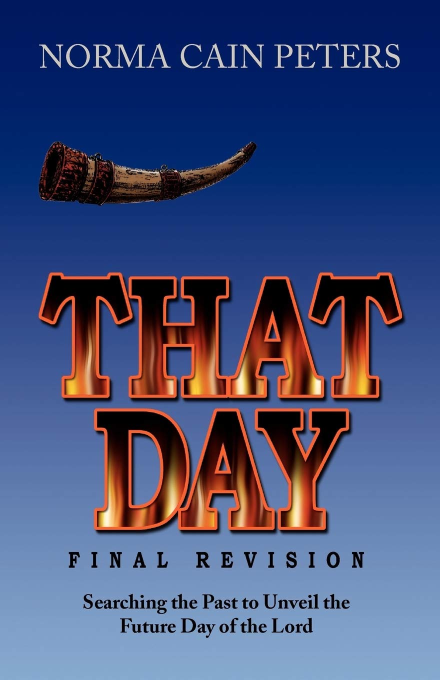 That Day: Searching the Past to Unveil the Future Day of the Lord Final Revision,Used