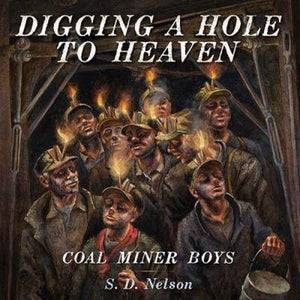 Digging A Hole To Heaven: Coal Miner Boys