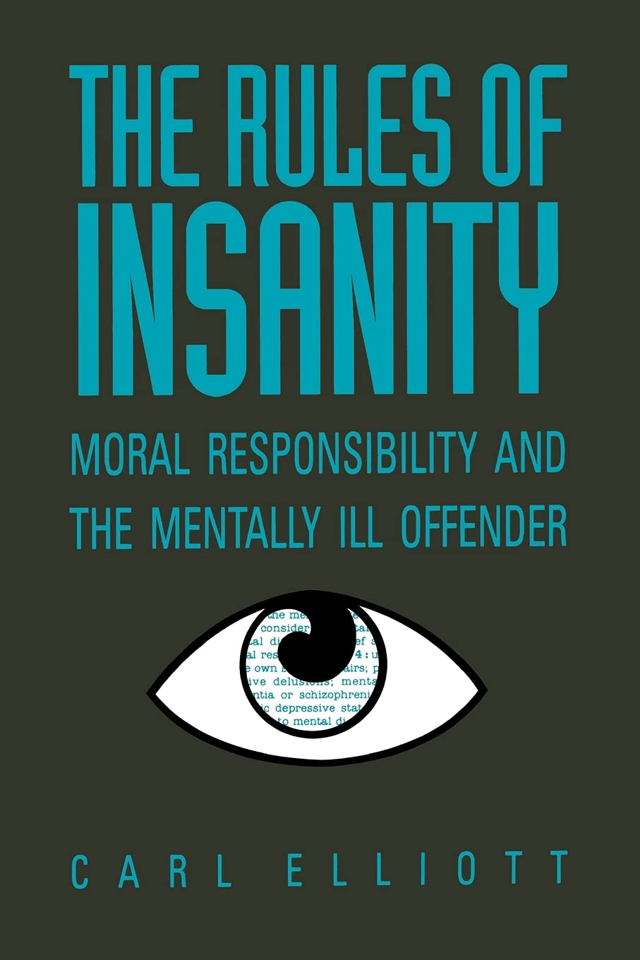 The Rules of Insanity: Moral Responsibility and the Mentally Ill Offender,Used