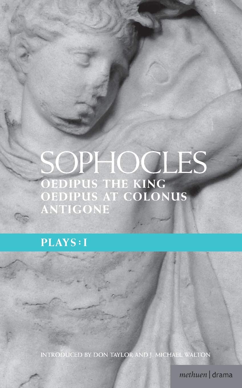 Sophocles: The Theban Plays: Oedipus The King; Oedipus At Colonnus; Antigone (Methuen'S World Dramatists) (V. 1),Used