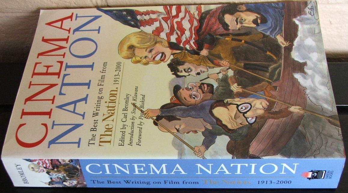 Cinema Nation: The Best Writing On Film From The Nation. 19132000 (Nation Books),Used